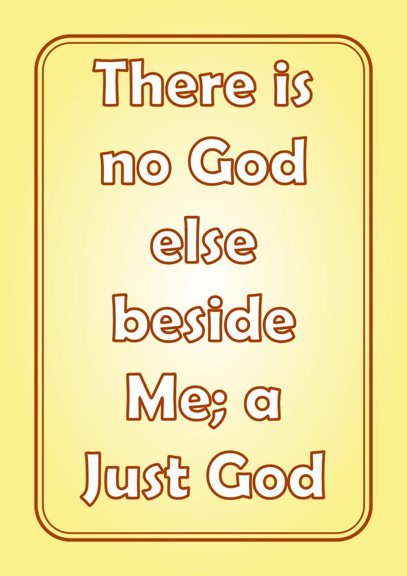 There is no God else beside Me